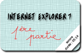 Tuto Internet Explorer 7 Partie01
